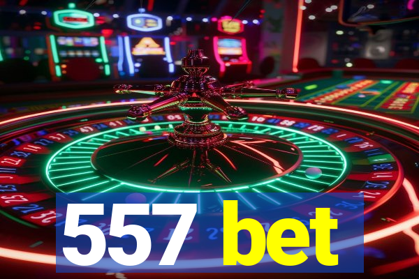 557 bet